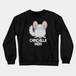 Chinchilla mom Crewneck Sweatshirt